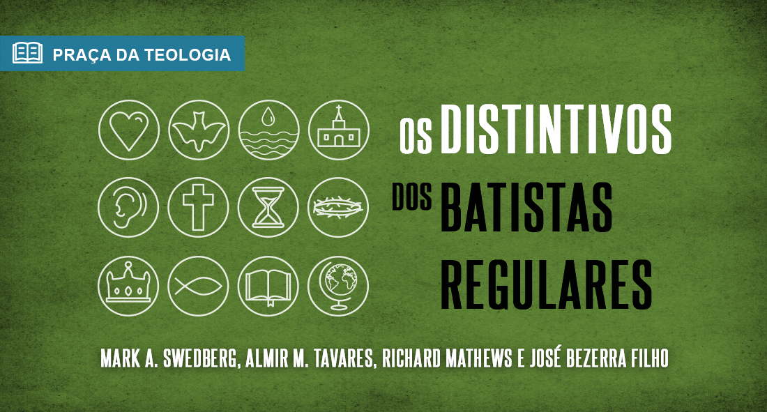 Os Distintivos dos Batistas Regulares